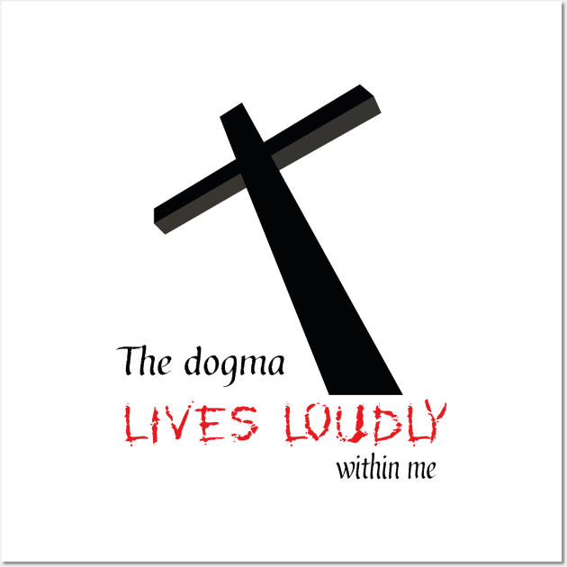 The dogma lives loudly within me Wall Art by DiegoCarvalho